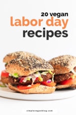 20 Vegan Labor Day Recipes. - 20 vegan recipes for Labor Day Weekend. You'll find all kinds of recipes, mostly are gluten-free and I offer gluten-free options for the rest of them. #vegan #glutenfree #simpleveganblog