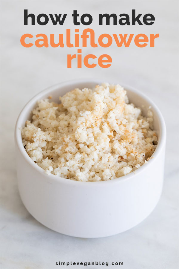 How To Make Cauliflower Rice - Simple Vegan Blog