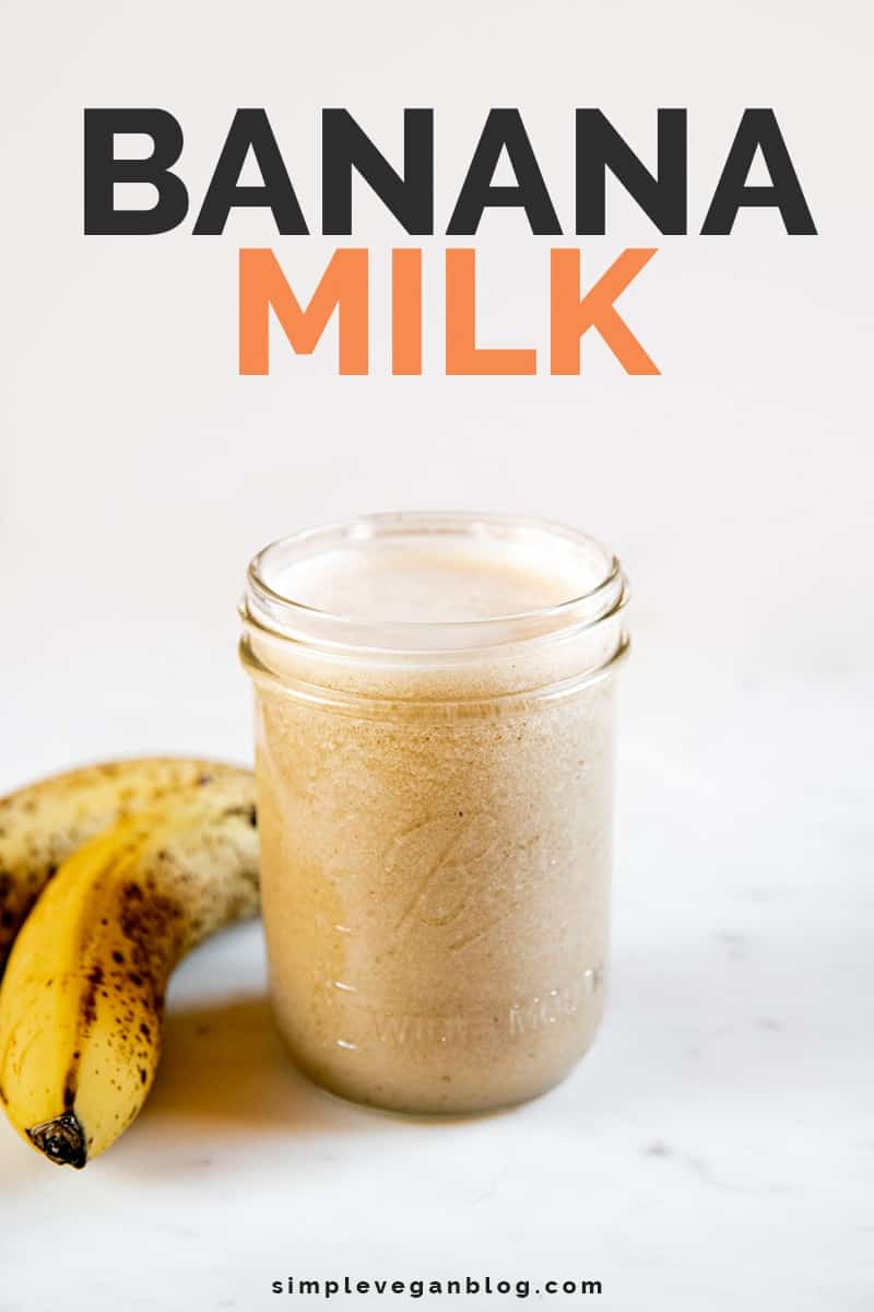 Banana Milk - Simple Vegan Blog