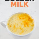 Photo of a cup of golden milk with the words golden milk