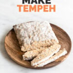 Photo of a block of tempeh with the words how to make tempeh