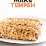 Photo of 3 slices of tempeh with the words how to make tempeh