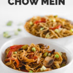 Side photo of two bowl of vegetable chow mein with the words vegetable chow mein