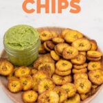 Photo of a plate of plantain chips with the words plantain chips
