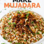 Photo of a plate of mujadara with the words how to make mujadara