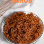Photo of a bowl of sugar scrub with the words sugar scrub