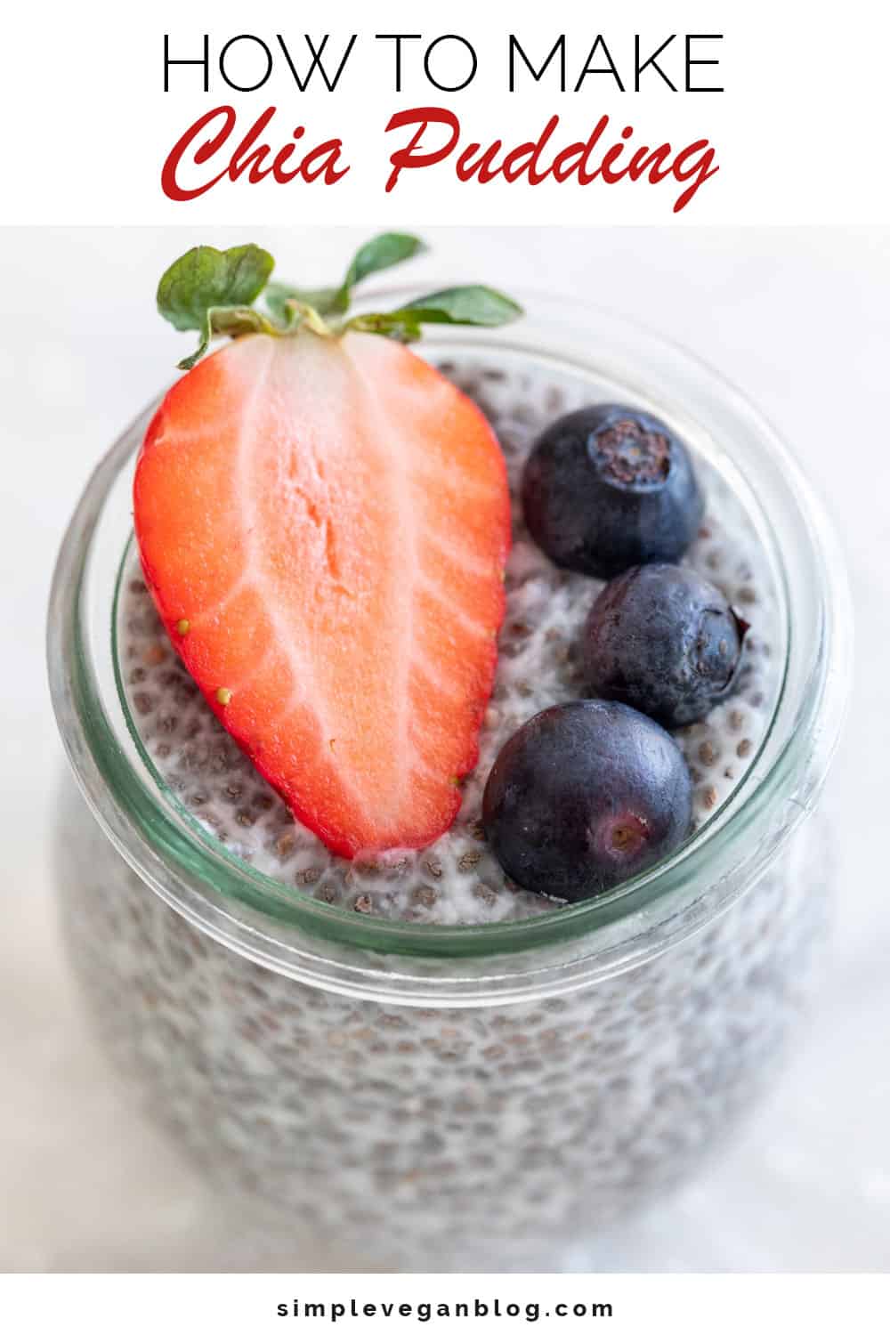 How to Make Chia Pudding (4 Ingredients) - Simple Vegan Blog